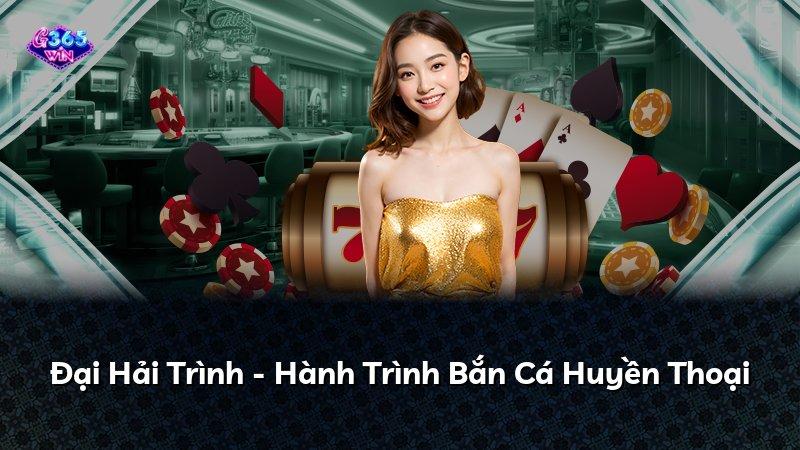 Đại Hải Trình - Hành Trình Bắn Cá Huyền Thoại