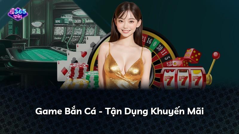 Game Bắn Cá - Tận Dụng Khuyến Mãi