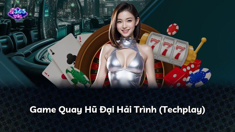Game Quay Hũ Đại Hải Trình (Techplay)