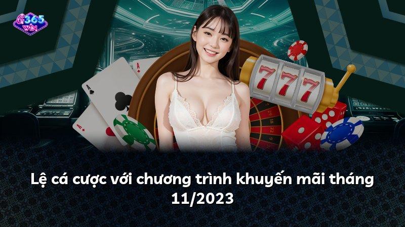 Lệ cá cược với chương trình khuyến mãi tháng 11/2023