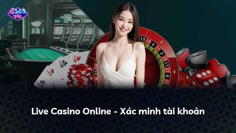 Live Casino Online - Xác minh tài khoản