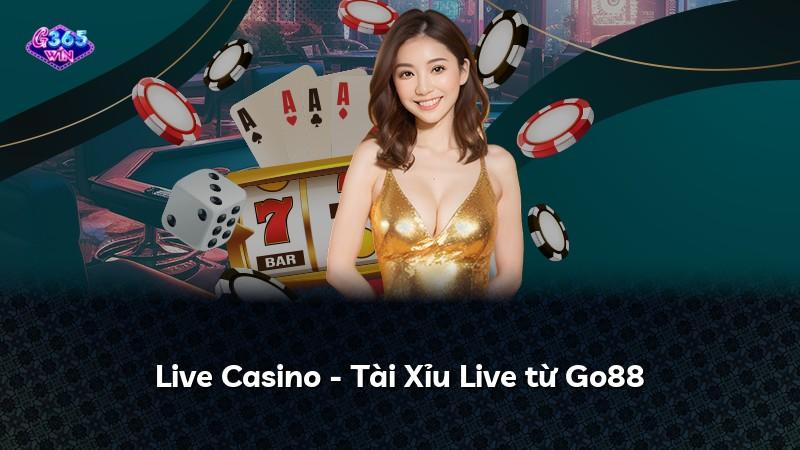 Live Casino - Tài Xỉu Live từ Go88